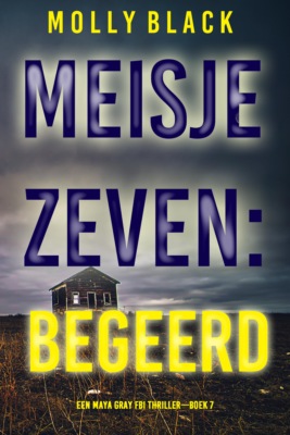 Meisje Zeven: Begeerd (Een Maya Gray FBI Thriller—Boek 7)