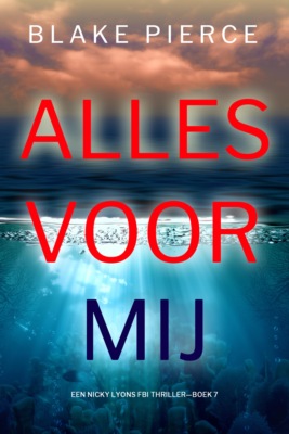 Alles Voor Mij (Een Nicky Lyons FBI Thriller—Boek 7)