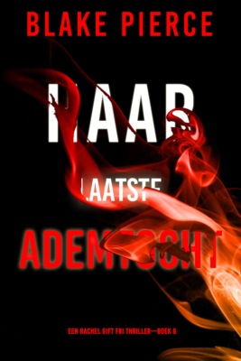 Haar Laatste Ademtocht (Een Rachel Gift FBI Thriller—Boek 6)