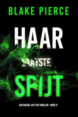 Haar Laatste Spijt (Een Rachel Gift FBI Thriller—Boek 9)