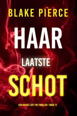 Haar Laatste Schot (Een Rachel Gift FBI Thriller—Boek 11)