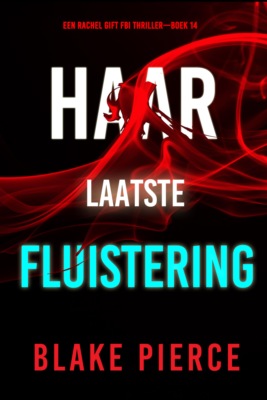 Haar Laatste Fluistering (Een Rachel Gift FBI Thriller—Boek 14)