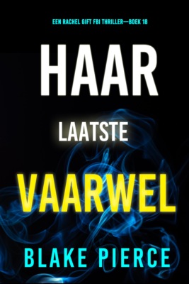 Haar Laatste Vaarwel (Een Rachel Gift FBI Thriller—Boek 18)