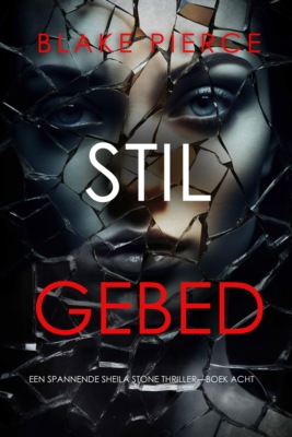 Stil Gebed (Een Spannende Sheila Stone Thriller—Boek Acht)