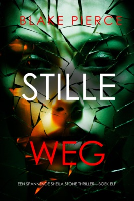 Stille Weg (Een Spannende Sheila Stone Thriller—Boek Elf)