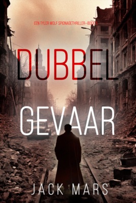 Dubbel Gevaar (Een Tyler Wolf Spionagethriller—Boek 5)