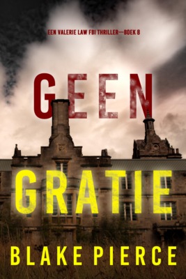 Geen Gratie (Een Valerie Law FBI Thriller—Boek 8)