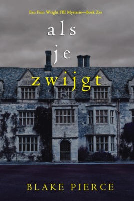 Als je zwijgt (Een Finn Wright FBI Mysterie—Boek Zes)