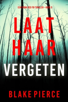 Laat Haar Vergeten (Een Fiona Red FBI Thriller—Boek 9)