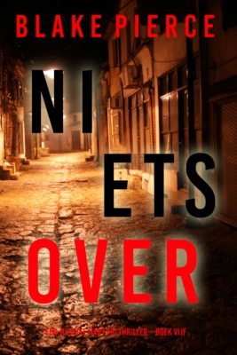 Niets Over Een Juliette Hart FBI Thriller—Boek Vijf)