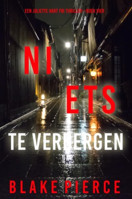 Niets te Verbergen Een Juliette Hart FBI Thriller—Boek Vier)