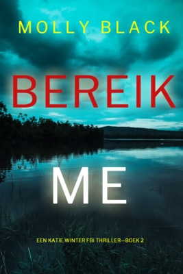 Bereik Me (Een Katie Winter FBI Thriller—Boek 2)