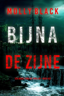 Bijna De Zijne (Een Grace Ford FBI Thriller—Boek Vijf)