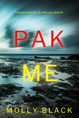 Pak Me (Een Katie Winter FBI Thriller—Boek 10)