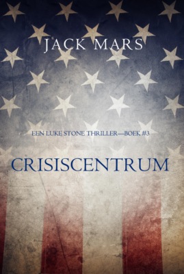 Crisiscentrum (Een Luke Stone Thriller—Boek #3)