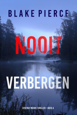 Nooit Verbergen (Een May Moore Thriller—Boek 4)