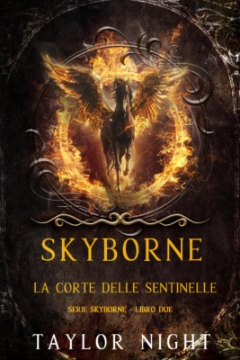 Skyborne: La Corte delle Sentinelle (Serie Skyborne - Libro Due)