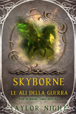 Skyborne: Le Ali della Guerra (Serie Skyborne - Libro Quattro)