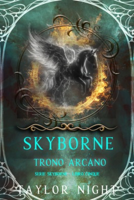 Skyborne: Trono Arcano (Serie Skyborne - Libro Cinque)