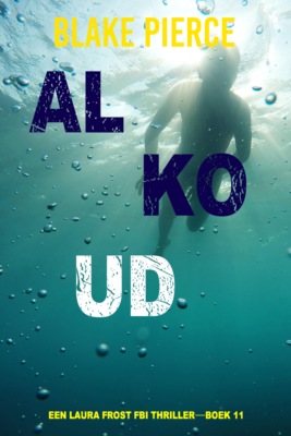 Al Koud (Een Laura Frost FBI Thriller—Boek 11)