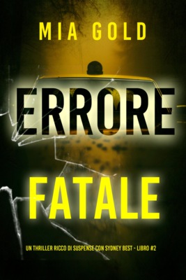 Errore Fatale (Un thriller ricco di suspense con Sydney Best - Libro 2)