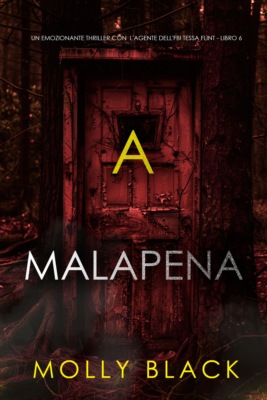 A Malapena (Un emozionante thriller con  l'agente dell'FBI Tessa Flint - Libro 6)