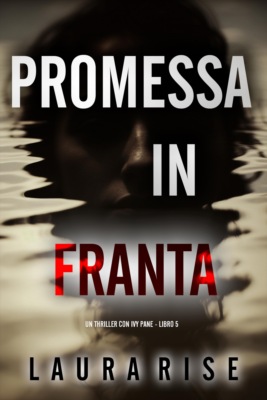 Promessa Infranta (Un thriller con Ivy Pane - Libro 5)