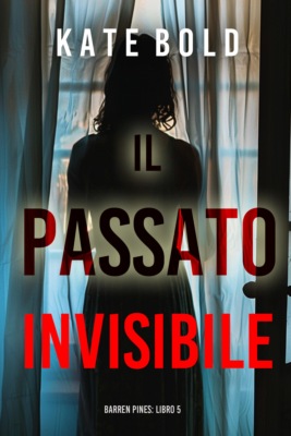 Il Passato Invisibile (Barren Pines: Libro 5)