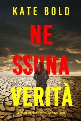 Nessuna verità (Un thriller con l'agente dell'FBI Harley Cole - Libro 11)