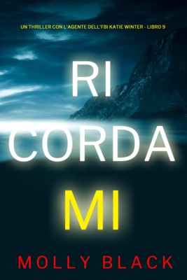 Ricordami (Un thriller con l'agente dell'FBI Katie Winter - Libro 9)