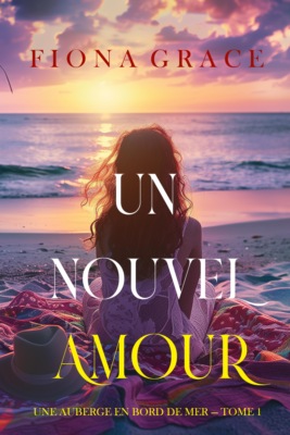Un nouvel amour (Une auberge en bord de mer — tome 1)