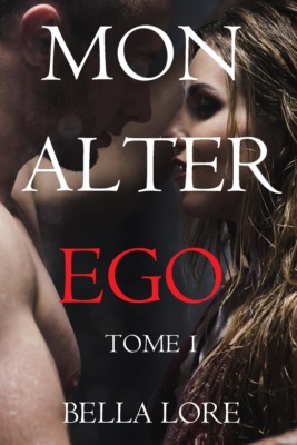 Mon alter ego : tome 1