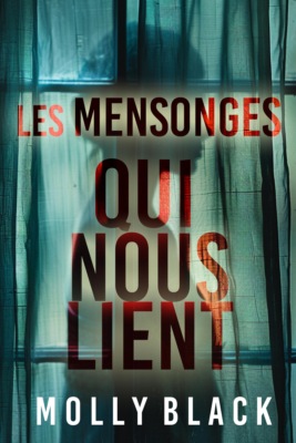 Les mensonges qui nous lient — Un thriller psychologique captivant avec une fin renversante.