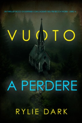 Vuoto a Perdere (Un thriller ricco di suspense con l'agente dell'FBI Becca Thorn - Libro 4)