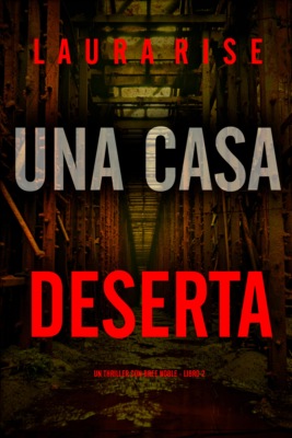 Una Casa Deserta (Un thriller con Bree Noble - Libro 2)