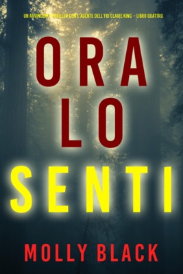 Ora lo Senti (Un avvincente thriller con l'agente dell'FBI Claire King - Libro Quattro)