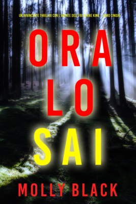 Ora lo Sai (Un avvincente thriller con l'agente dell'FBI Claire King - Libro Cinque)