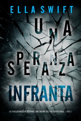 Una Speranza Infranta (Un thriller ricco di suspense con l'agente dell'FBI Cooper Trace - Libro 3)