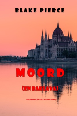 Moord (en Baklava) (Een Europese Reis Cozy Mysterie—Boek 1)