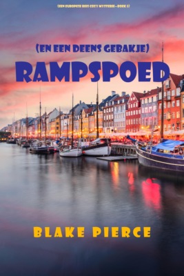 Rampspoed (en Een Deens Gebakje) (Een Europese Reis Cozy Mysterie—Boek 5)