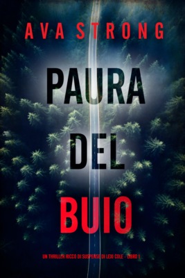 Paura del Buio (Un Thriller Ricco di Suspense di Lexi Cole - Libro 1)