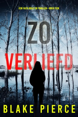 Zo Verliefd (Een Faith Bold FBI Thriller—Boek Tien)