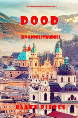Dood (en Appelstrudel) (Een Europese Reis Cozy Mysterie—Boek 2)