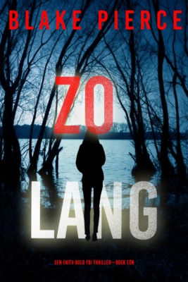 Zo Lang (Een Faith Bold FBI Thriller—Boek Eén)