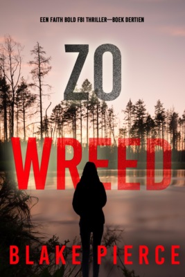 Zo Wreed (Een Faith Bold FBI Thriller—Boek Dertien)