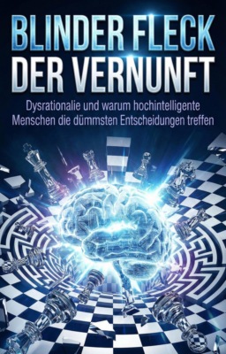 Blinder Fleck der Vernunft