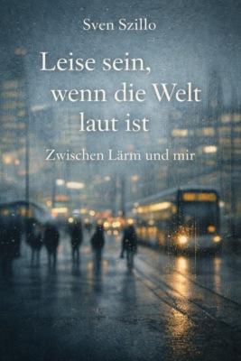 Leise sein, wenn die Welt laut ist