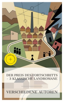 Der Preis des Fortschritts – 3 klassische Landromane