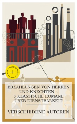 Erzählungen von Herren und Knechten – 3 klassische Romane über Dienstbarkeit