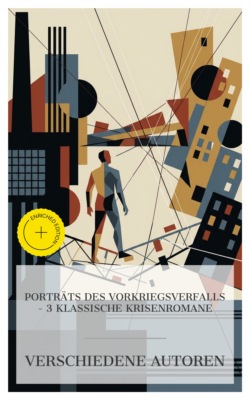 Porträts des Vorkriegsverfalls – 3 klassische Krisenromane